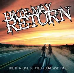 Hate May Return : The Thin Line Between Love and Hate